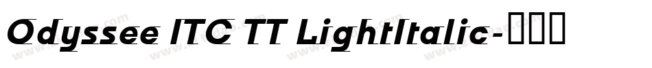 Odyssee ITC TT LightItalic字体转换